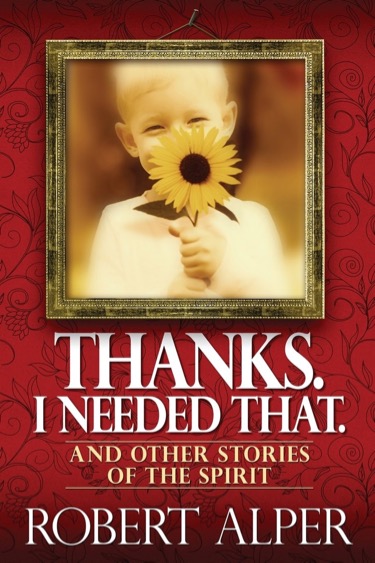 ‘Thanks. I Needed That.’ by Rabbi Bob Alper book cover