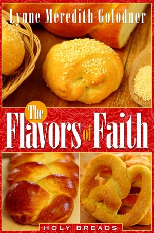 Flavors of Faith: Holy Breads by Lynne Golodner book cover