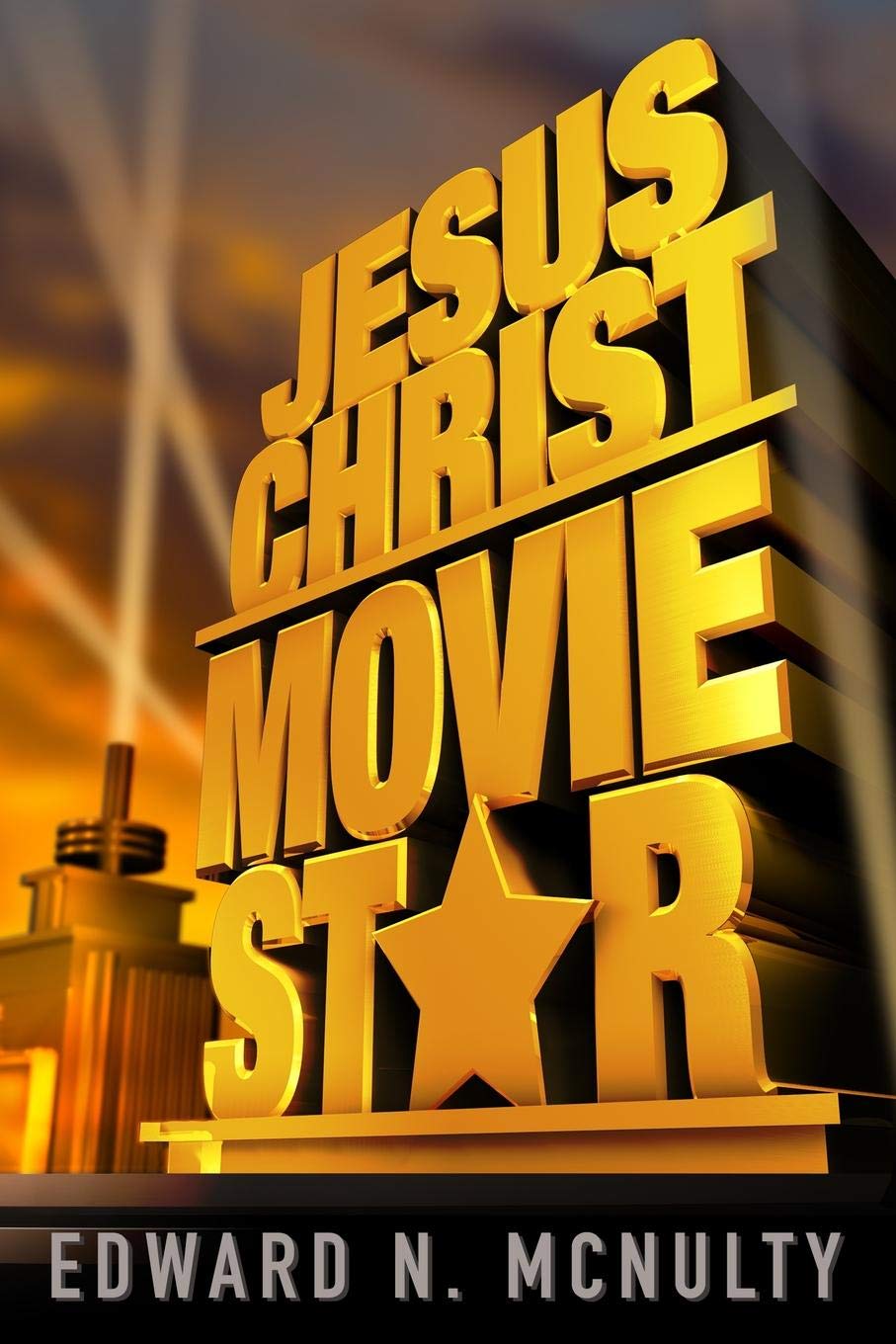 Jesus Christ Movie Star by Edward McNulty book cover