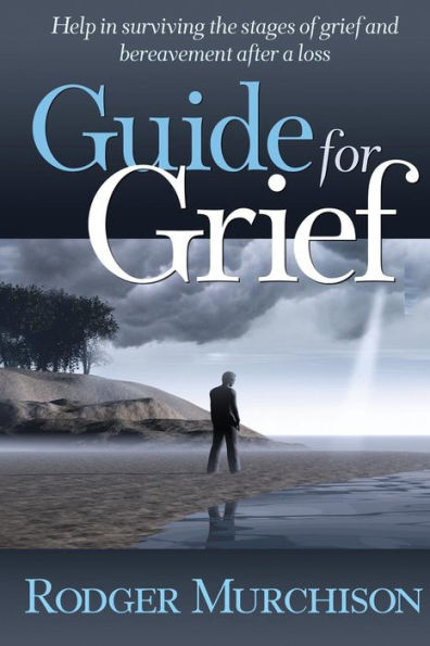 Guide for Grief by Rodger Murchison book cover