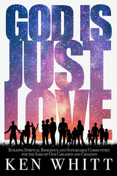 God Is Just Love by Ken Whitt book cover