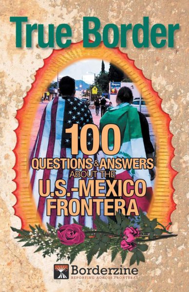 True Border: 100 Questions and Answers about the U.S.-Mexico Frontera book cover